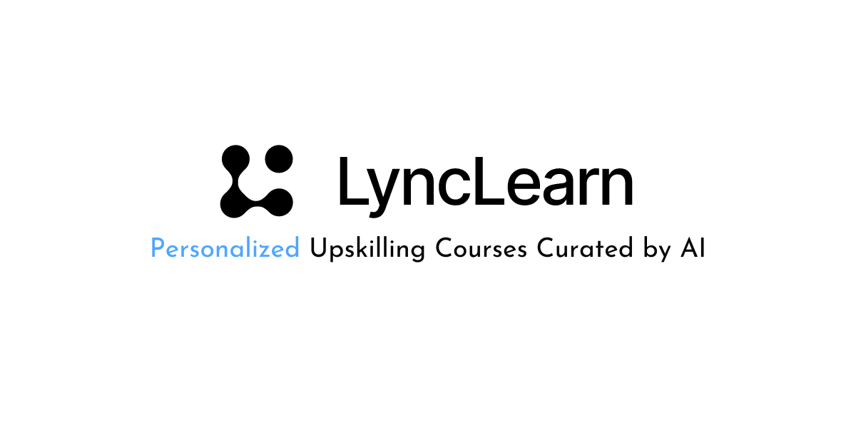 Made-for-You                         upskilling courses that leverage your current skills to teach you new skills. Learn faster & Move up from where  